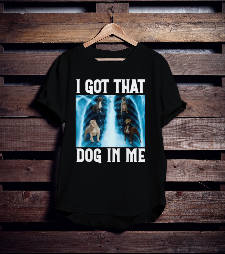 I Got That Dog In Me Xray Meme With Dogs Inside X-ray T-Shirt