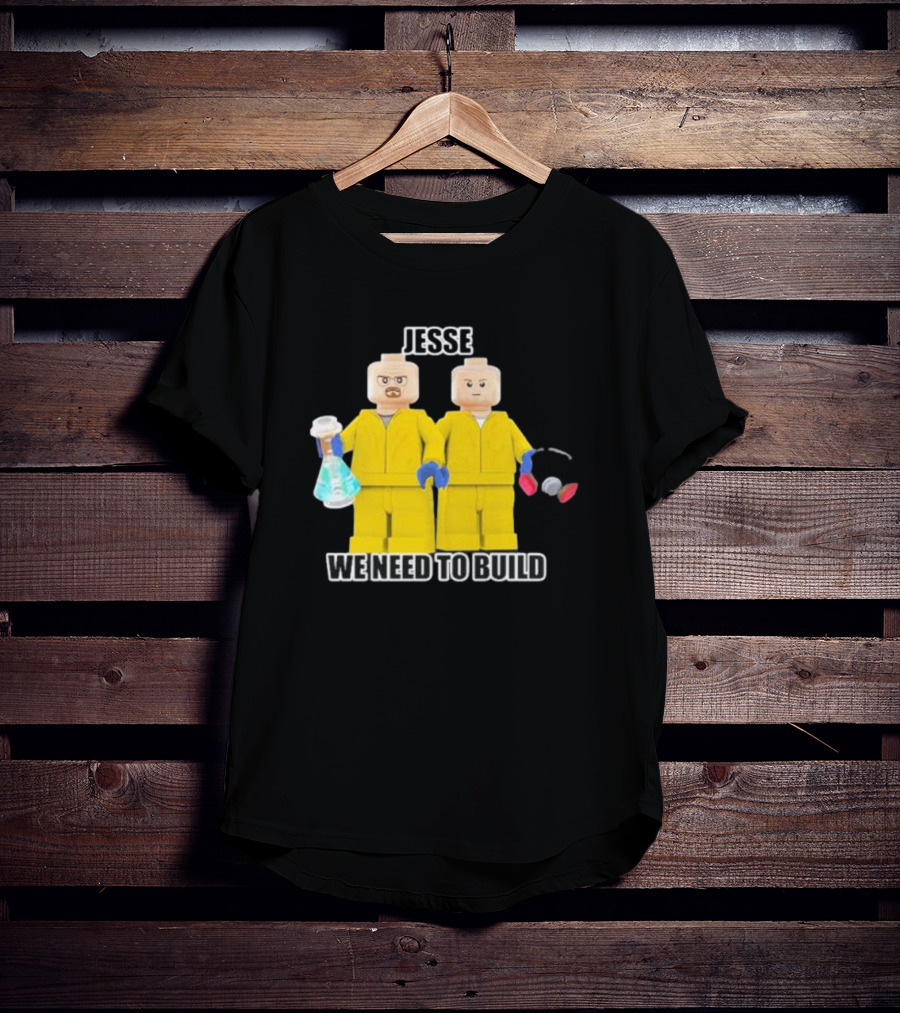 Jesse We Need To Build Mr Goofy Ahh Breaking Lego Figures T-Shirt