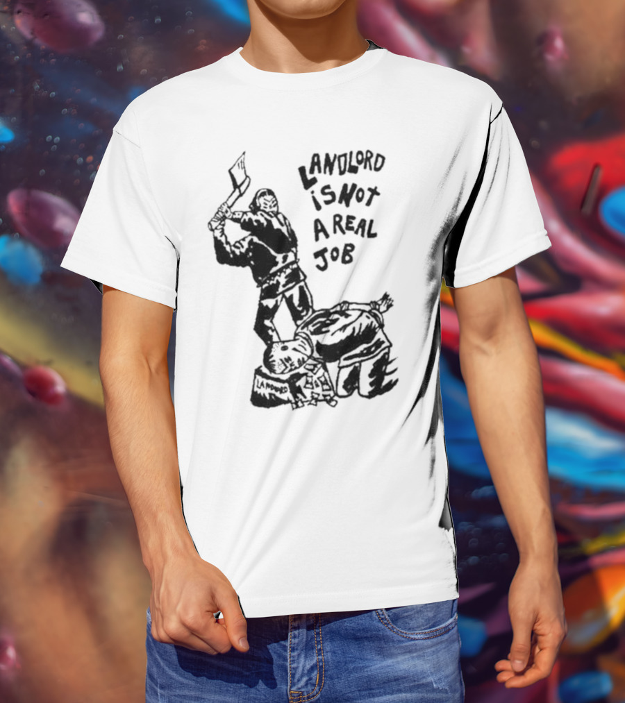 Landlord Is Not A Real Job With Axe-Wielding Figure And LA Protest T-Shirt