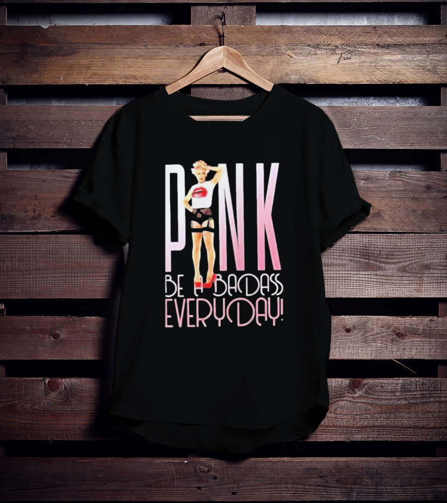 PINK Be A Badass Everyday Bold Empowerment Fashion T-Shirt