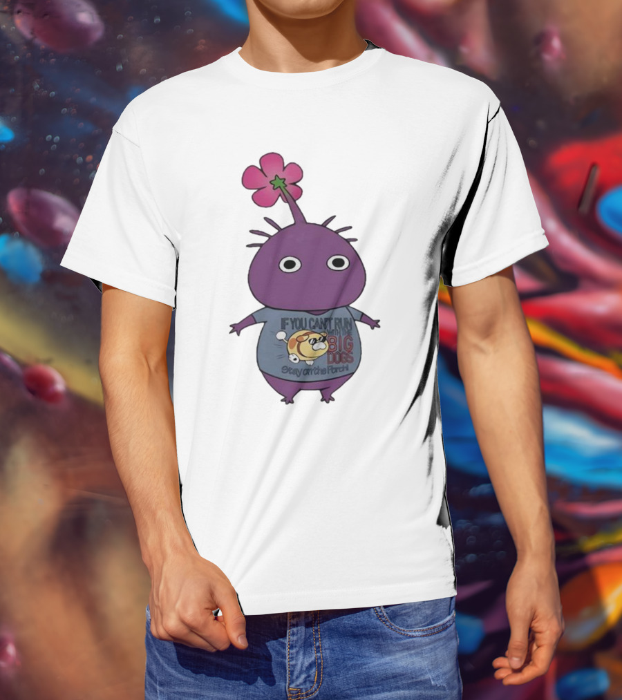 Pikmin If You Can't Run With Big Dogs Stay On The Porch T-Shirt