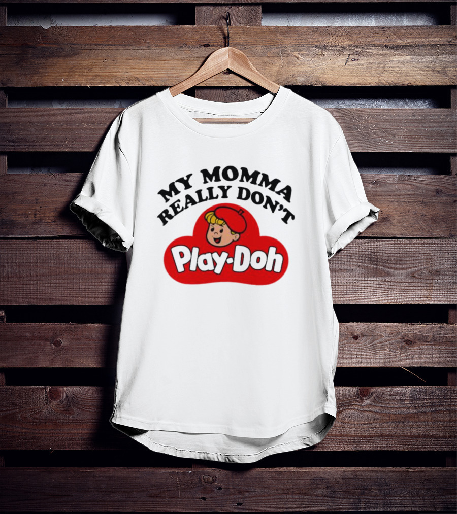 My Momma Really Don’t Play-Doh Retro T-Shirt