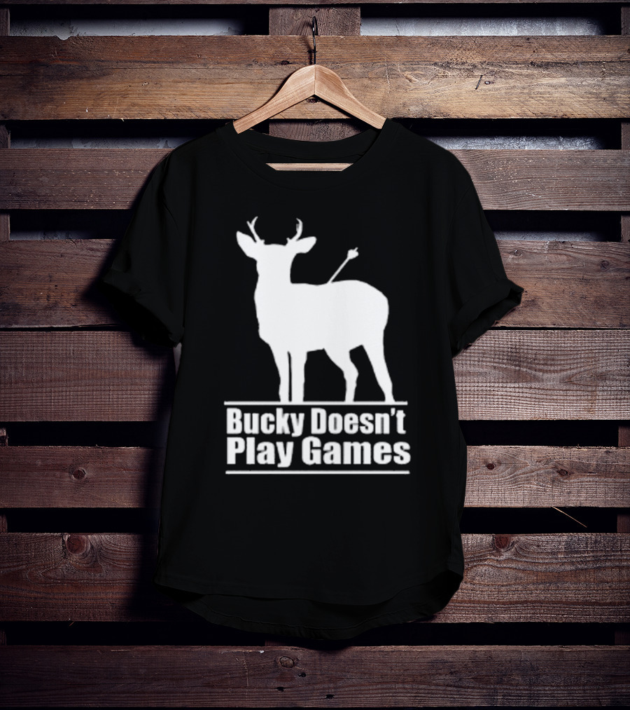 Bucky Doesn’t Play Games Deer Silhouette With Arrow T-Shirt