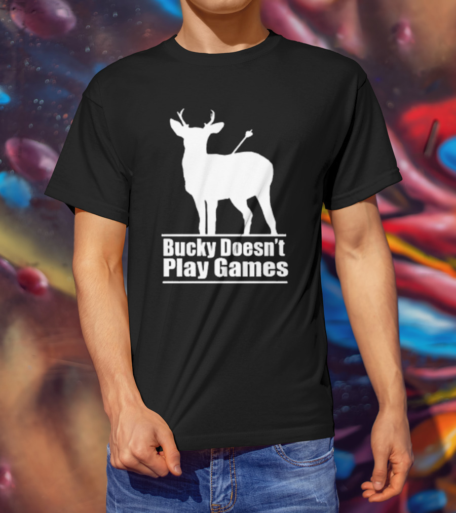 Bucky Doesn’t Play Games Deer Silhouette With Arrow T-Shirt