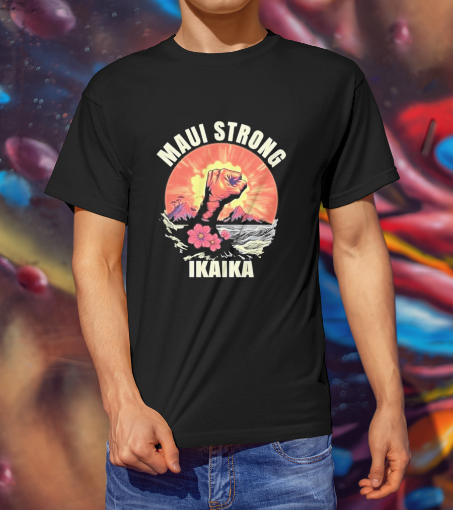 Maui Strong Ikaika Pray For Maui Lahaina Hurricane Dora Relief Hawaii T-Shirt