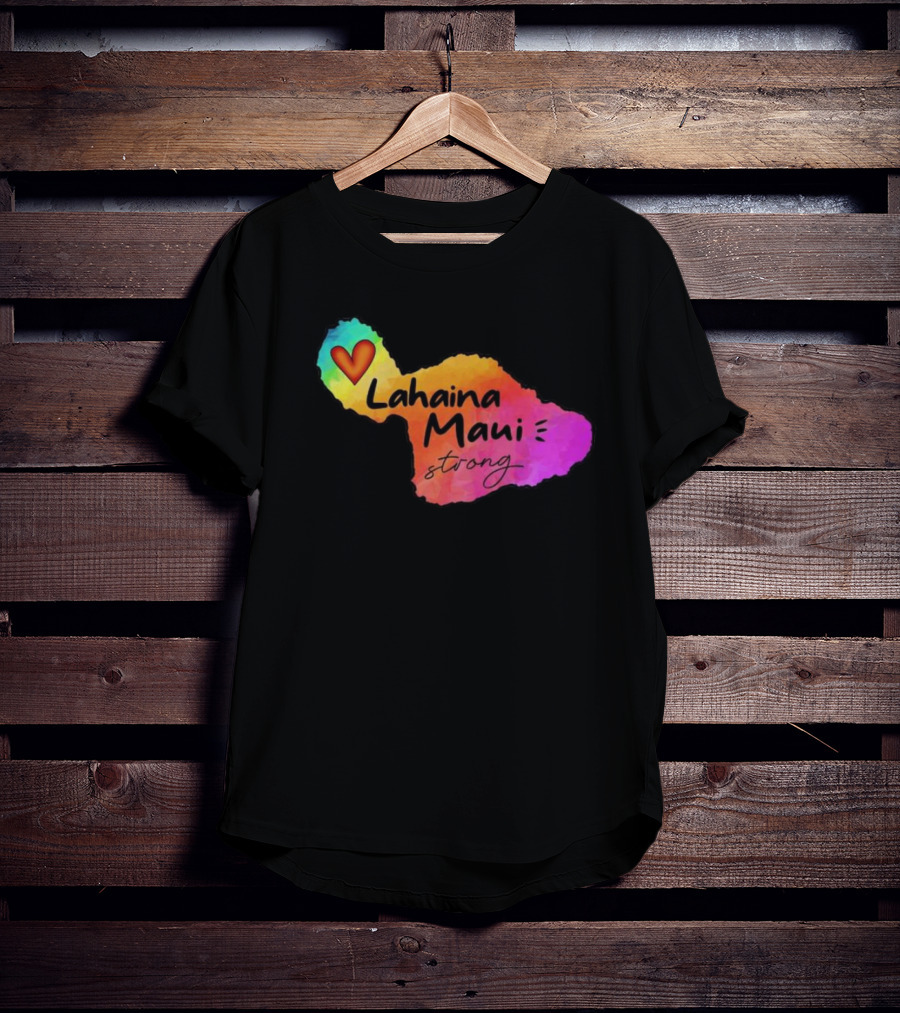 Lahaina Maui Strong Heart Fundraiser Support Wildfire Relief T-Shirt