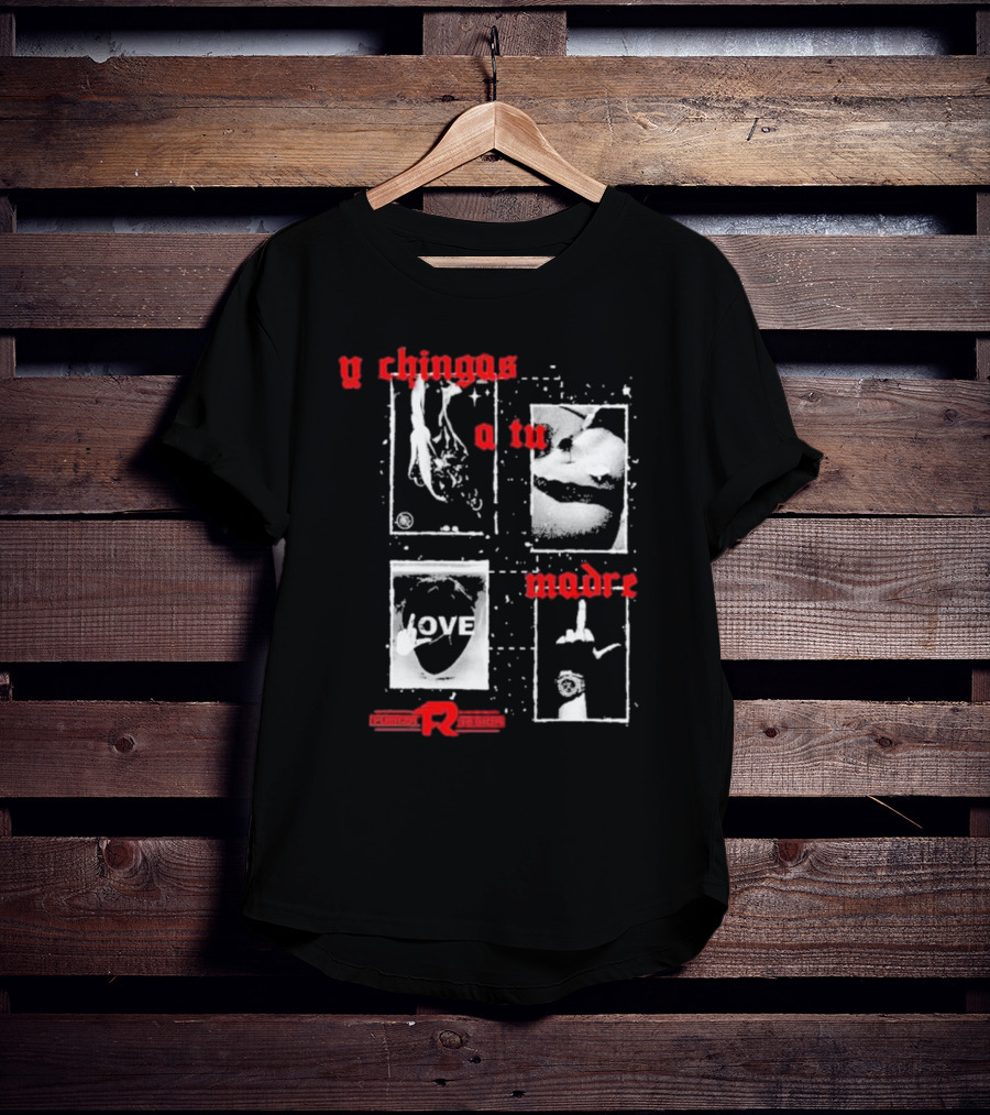 Fuerza Regida Y Chingas A Tu Madre Love Iconic Images T-Shirt