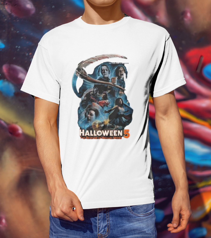 Halloween 5 The Revenge Of Michael Myers He's Back With A Vengeance T-Shirt