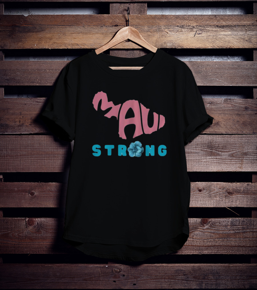 Maui Strong Fundraiser Stay Strong Maui Wildfire Relief Lahaina Strong Pray For Maui T-Shirt