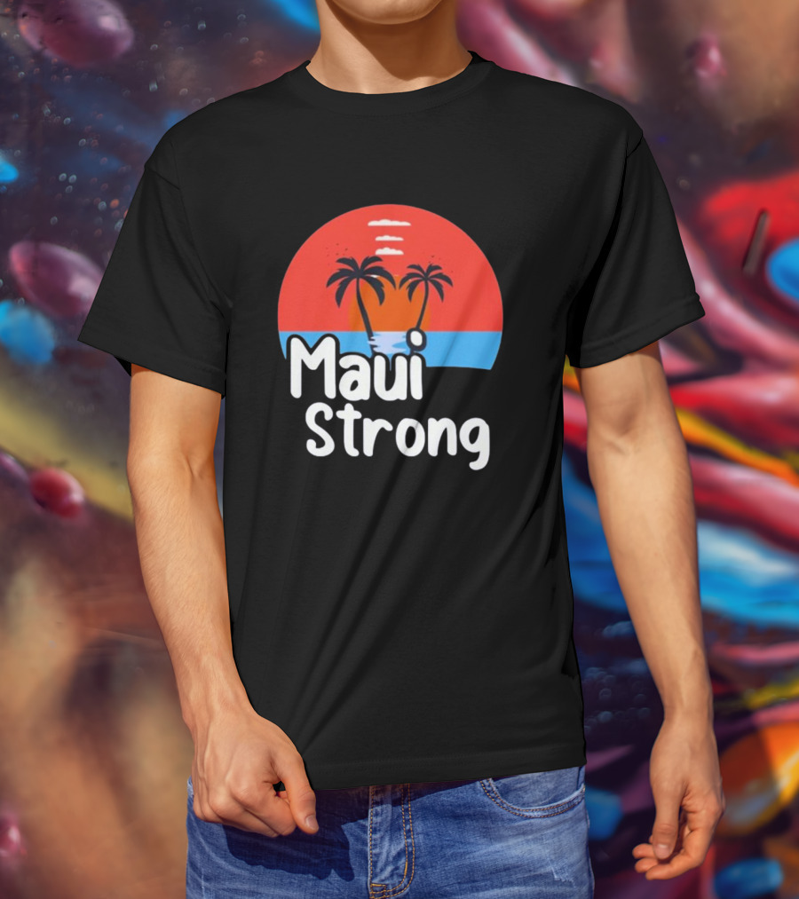 Maui Strong Fundraiser Support For Hawaii Fire Victims Maui Wildfire Relief Support T-Shirt