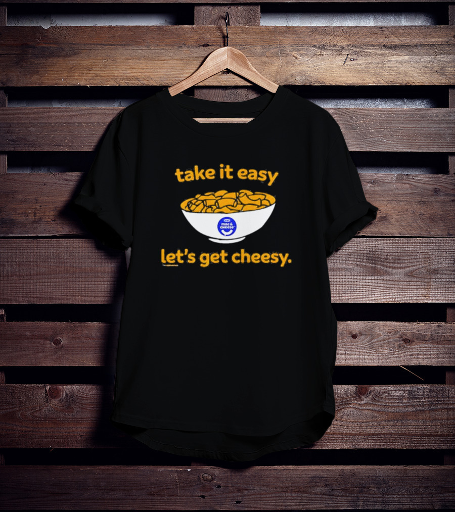 Heinz Kraft Mac And Cheese Take It Easy Let’s Get Cheesy Bowl T-Shirt