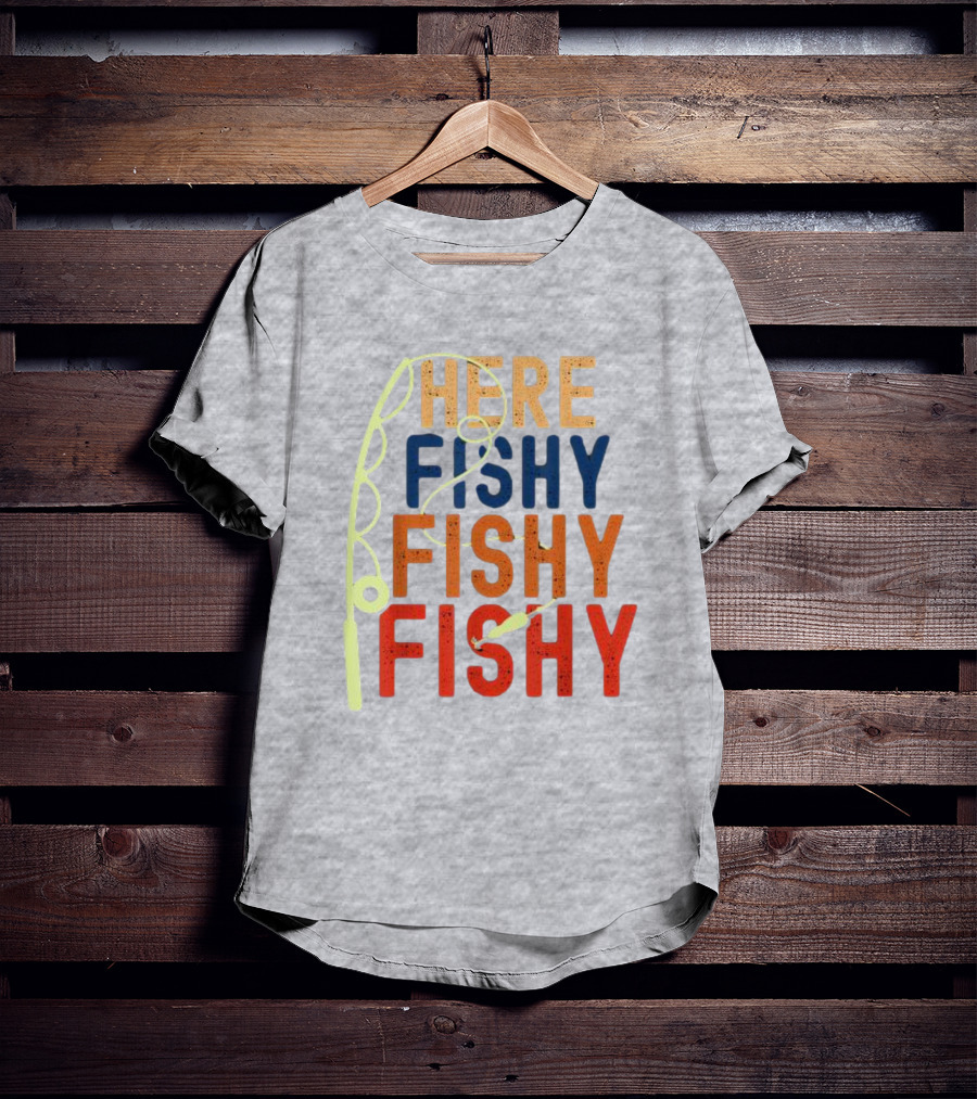 Here Fishy Fishy Fishy Fishing Rod T-Shirt
