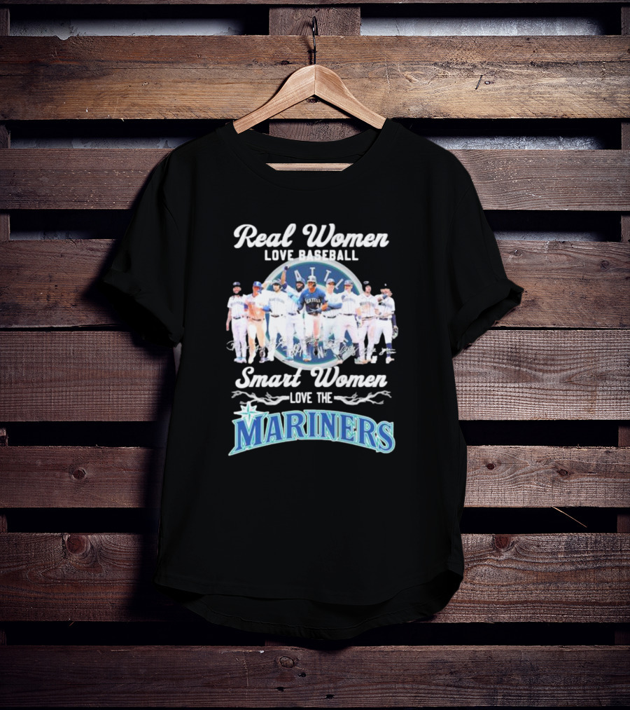 Real Women Love Baseball Smart Women Love The Mariners Team T-Shirt