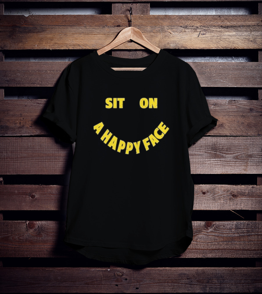 Sit On A Happy Face Emoji Style T-Shirt