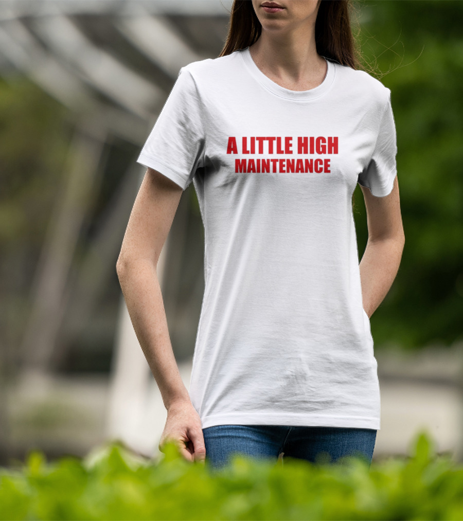 A Little High Maintenance Bold Red T-Shirt