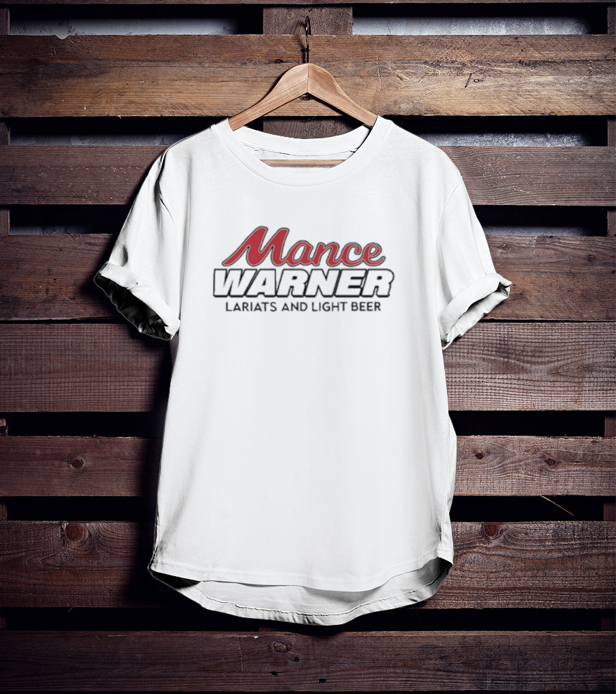Mance Warner Lariats And Light Beer Essentials T-Shirt