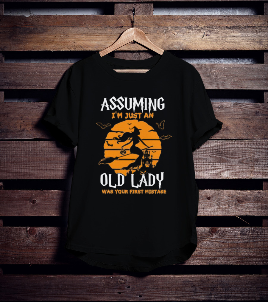 Assuming I’m Just An Old Lady Witch Halloween Vintage Mistake T-Shirt