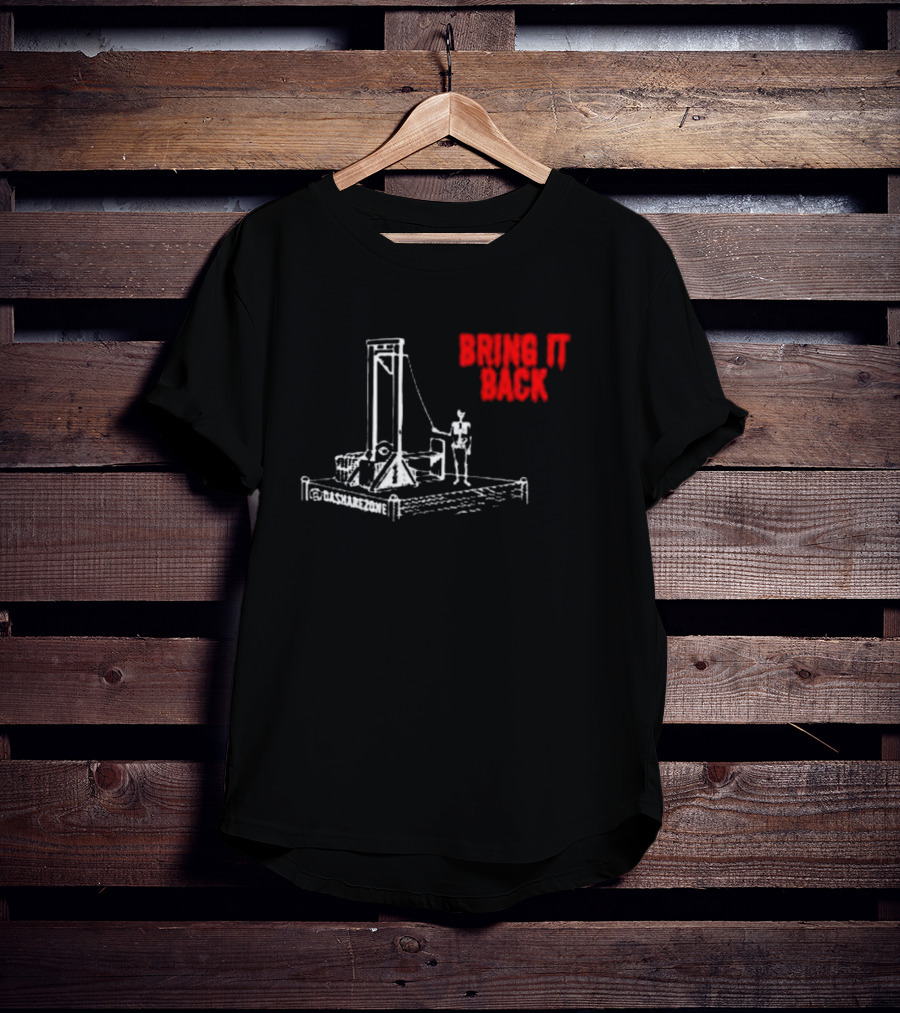 BRING IT BACK By Da Share Z0ne Guillotine T-Shirt