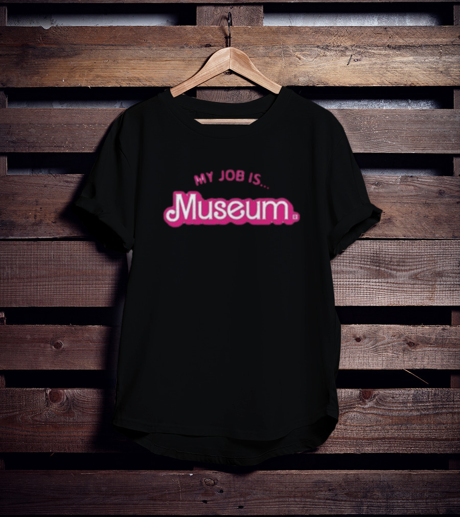 My Job Is Museum T-Shirt