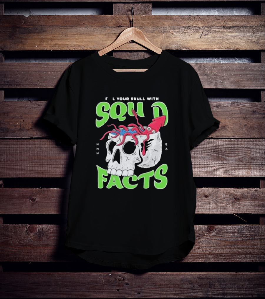 F L Your Skull With Squid Facts MHHH EA T-Shirt