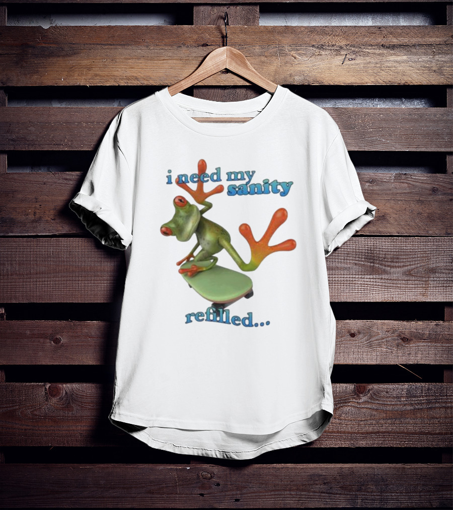 I Need My Sanity Refilled Frog Skateboard T-Shirt