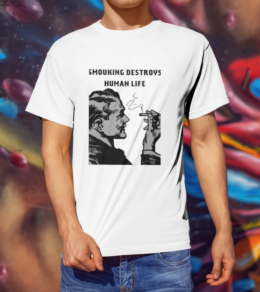 Smouking Destroys Human Life T-Shirt