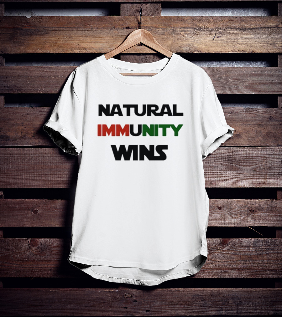 Natural Immunity Wins Immunityunity T-Shirt