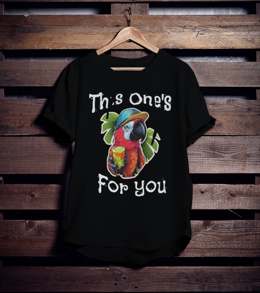 This One's For You Parrot With Drink Tropical Hat Jimmy Buffett T-Shirt