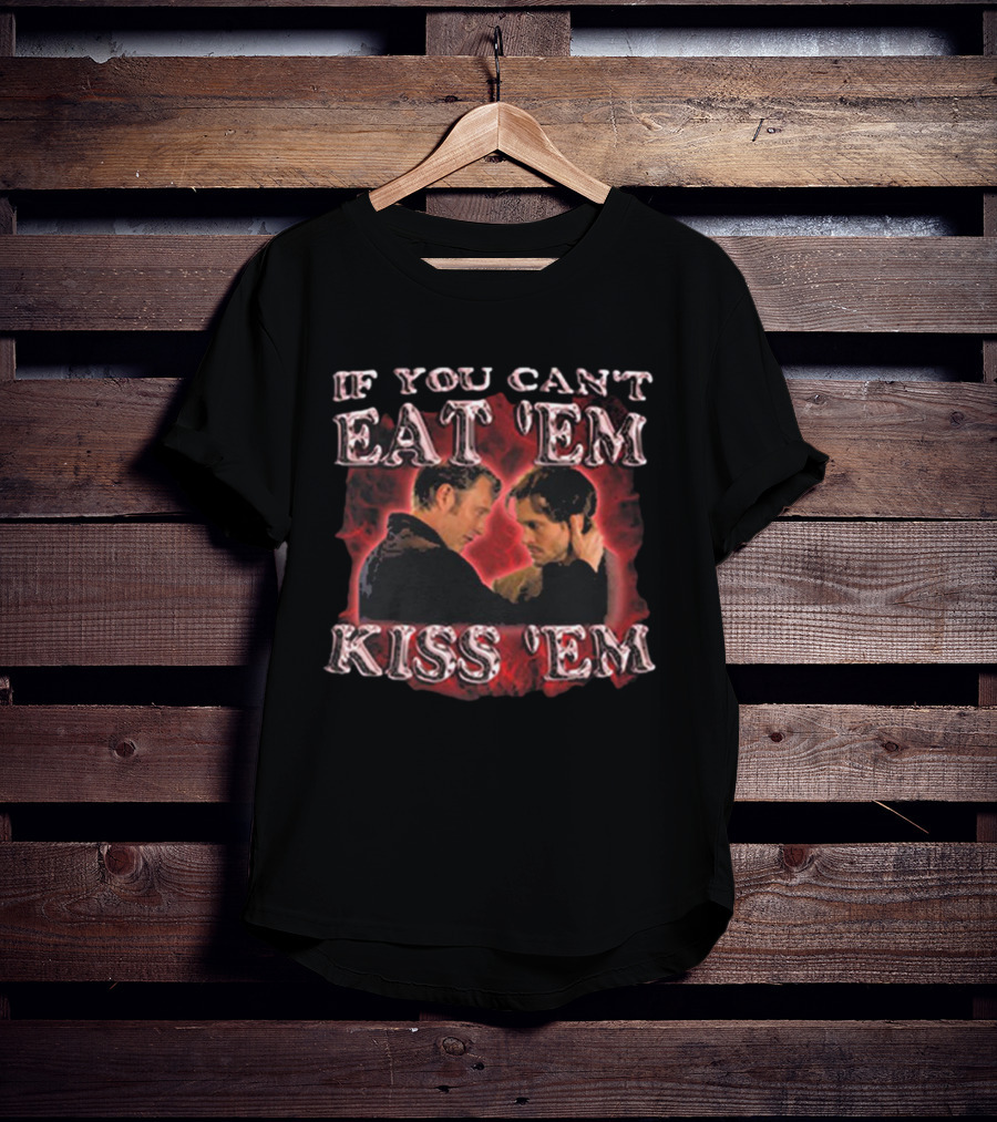 If You Can’t Eat ‘Em Kiss ‘Em Hannibal Lecter T-Shirt