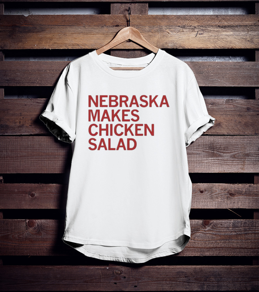 Raygunsite Nebraska Makes Chicken Salad T-Shirt
