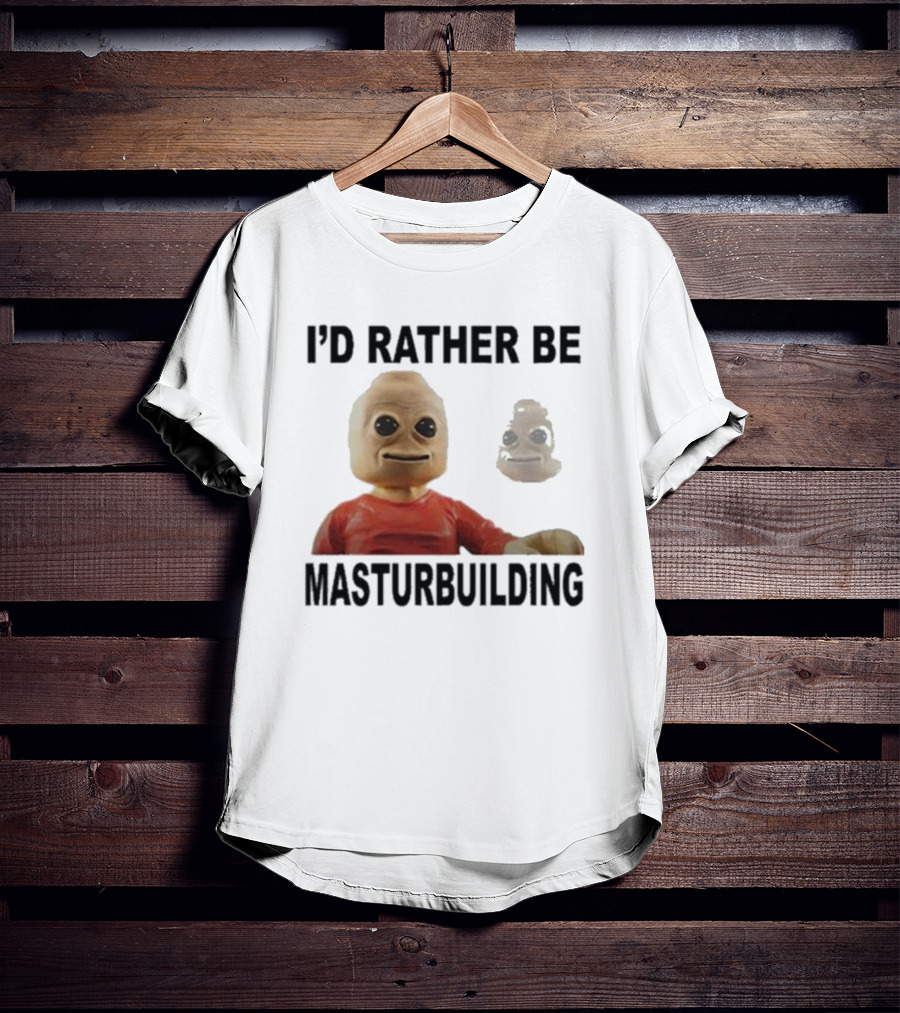 I’d Rather Be Masturbuilding Toy Figure T-Shirt