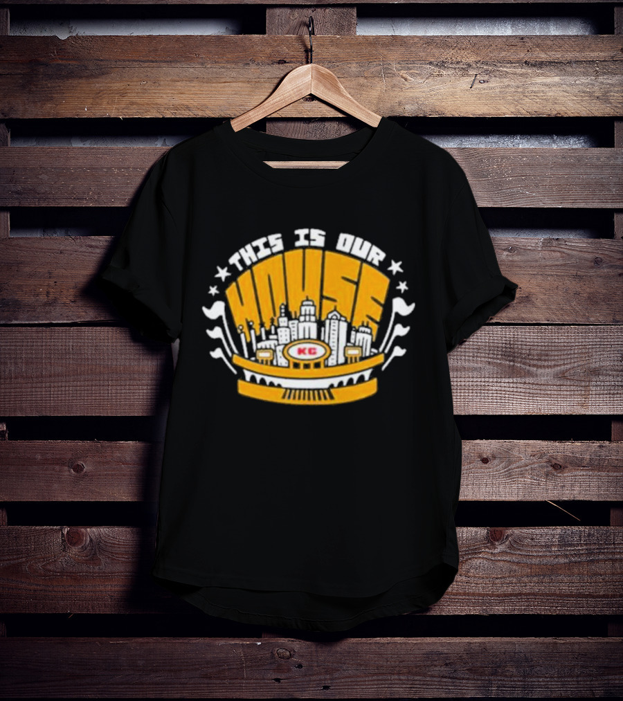 Kansas City Chiefs KC This Is Our House T-Shirt
