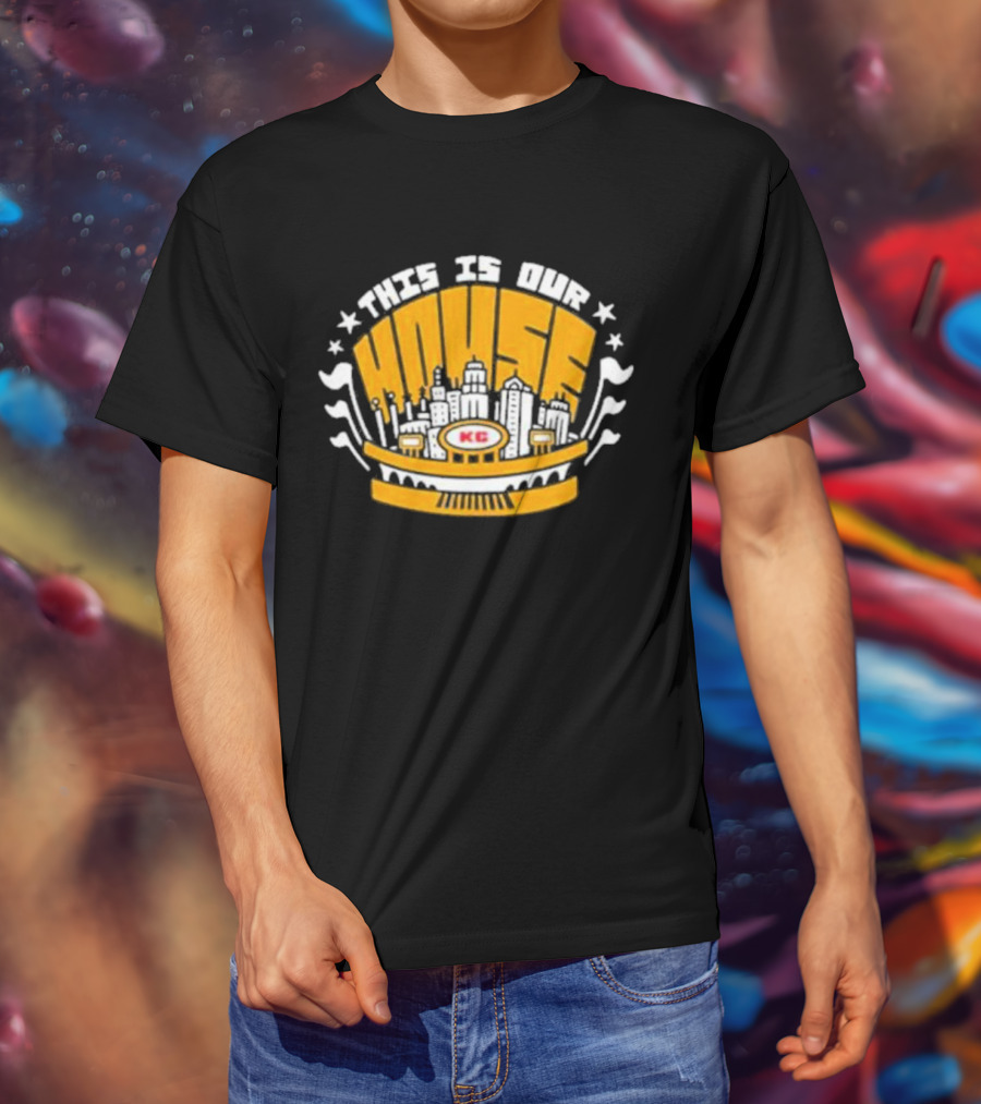 Kansas City Chiefs KC This Is Our House T-Shirt
