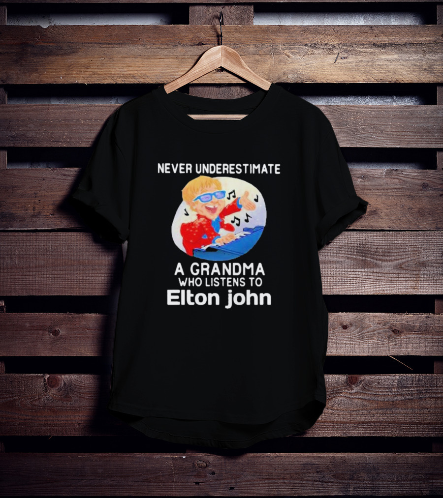 Never Underestimate A Grandma Who Listens To Elton John Playing Piano With Music Notes T-Shirt