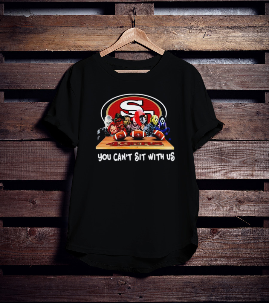 Horror Movie Characters San Francisco 49ers You Can’t Sit With Us Halloween T-Shirt