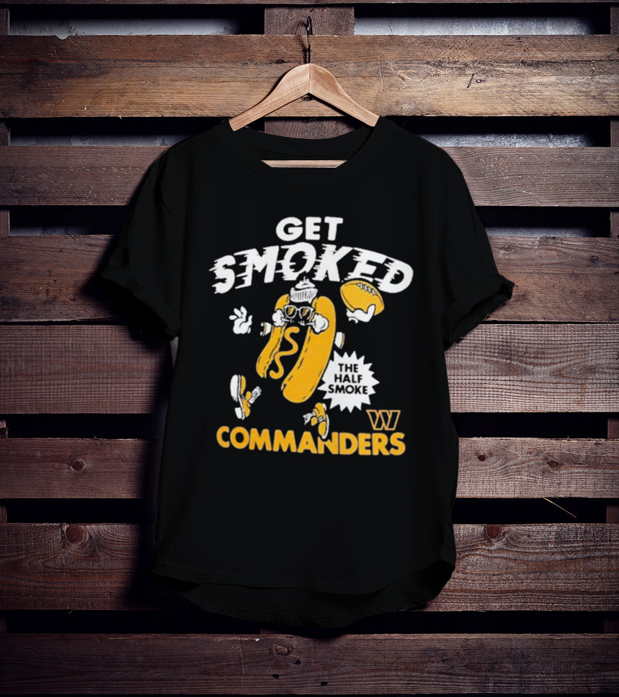 Get Smoked The Half Smoke Commanders Washington Commanders Homage NFL X Guy Fieri’s Flavortown T-Shirt