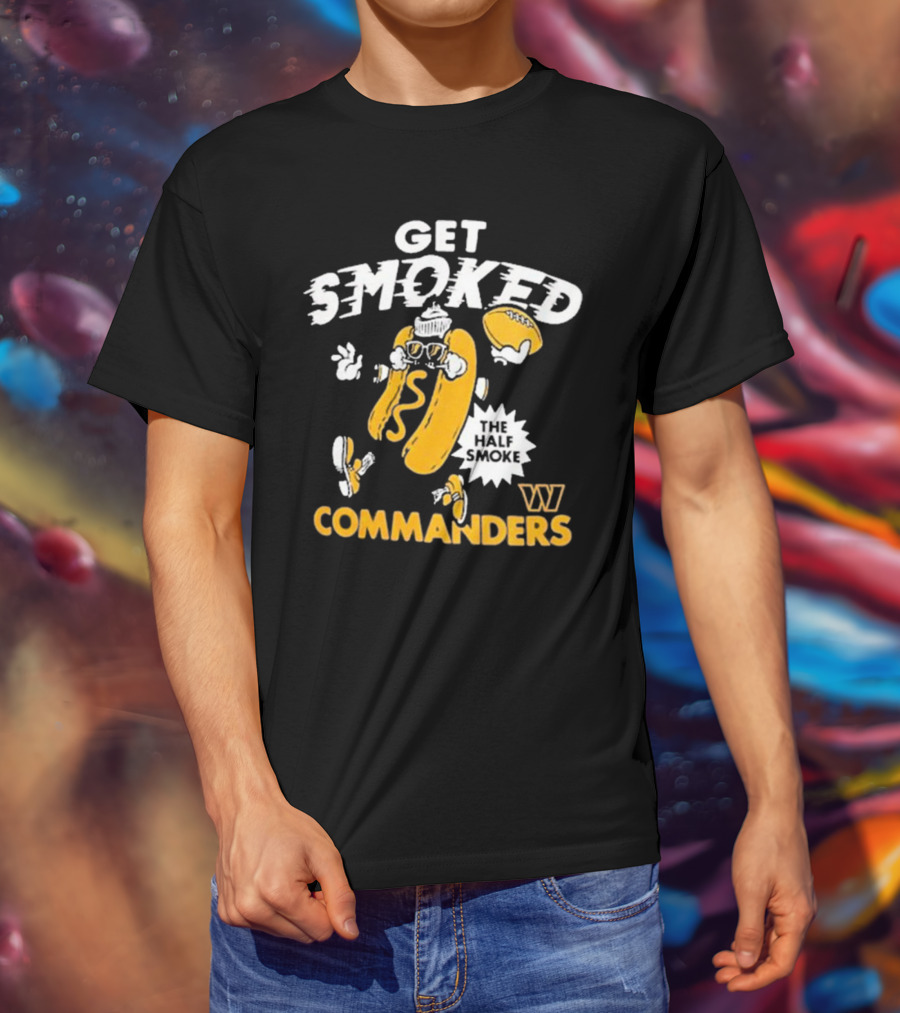 Get Smoked The Half Smoke Commanders Washington Commanders Homage NFL X Guy Fieri’s Flavortown T-Shirt