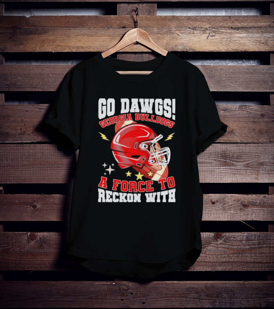 Go Dawgs Georgia Bulldogs A Force To Reckon With Football Helmet Stars Lightning T-Shirt