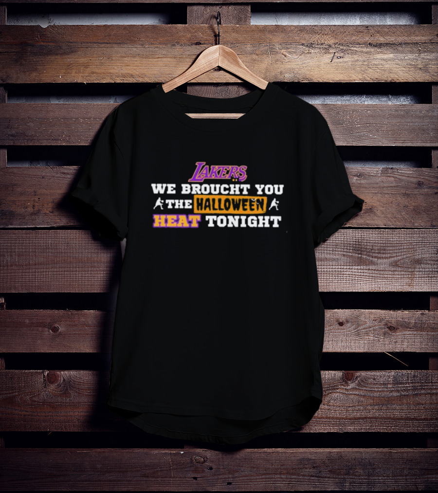 Lakers We Broucht You The Halloween Heat Tonight T-Shirt
