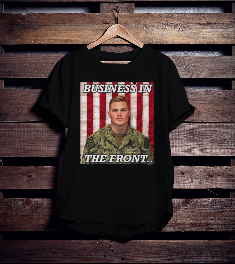 Business In The Front U.S. Navy Bryan Patriotic T-Shirt