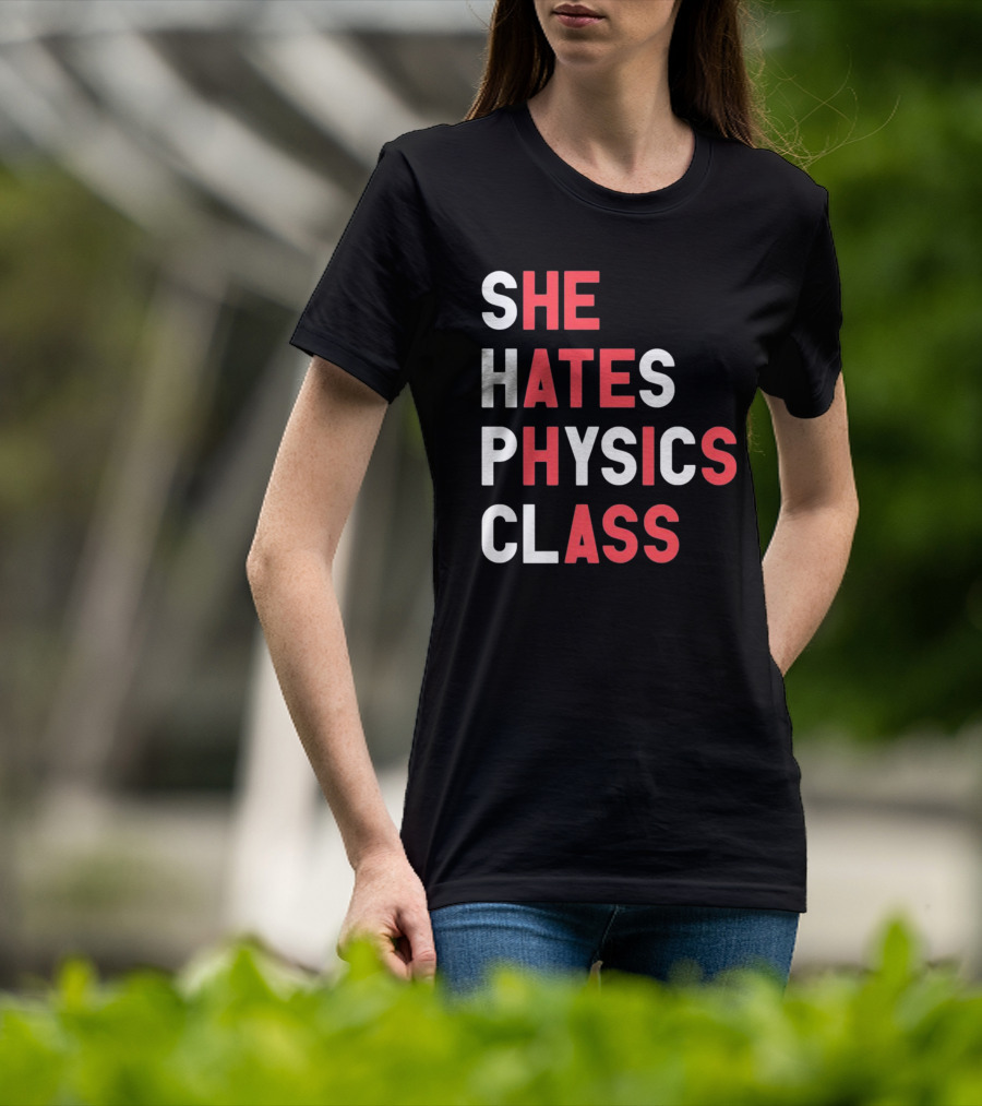 Gotfunnymerch She Hates Physics Class Bold Red T-Shirt
