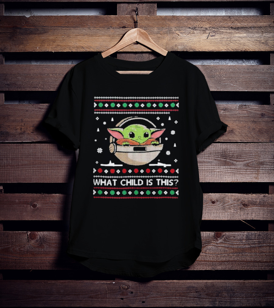 What Child Is This Funny Christmas Star Wars Baby Yoda Ugly T-Shirt