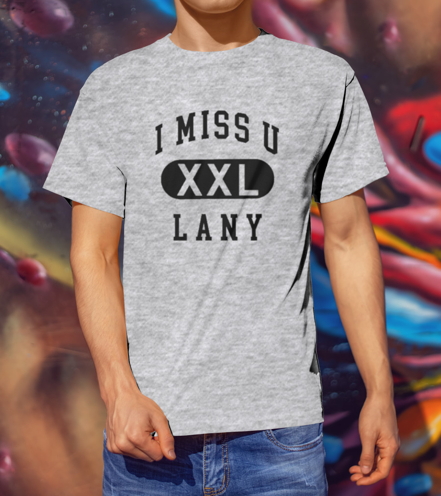 I Miss U XXL Lany Text T-Shirt