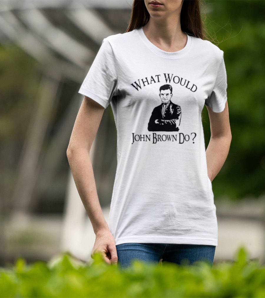 What Would John Brown Do Black T-Shirt