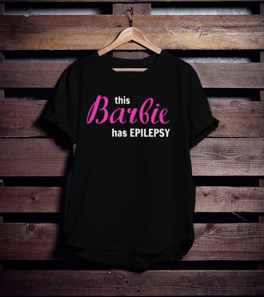 This Barbie Has Epilepsy T-Shirt