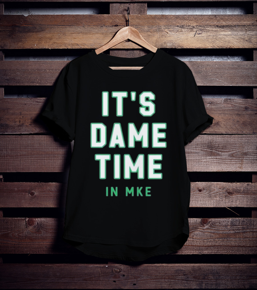 Wisconsin Clothing Merch It's Dame Time In MKE T-Shirt