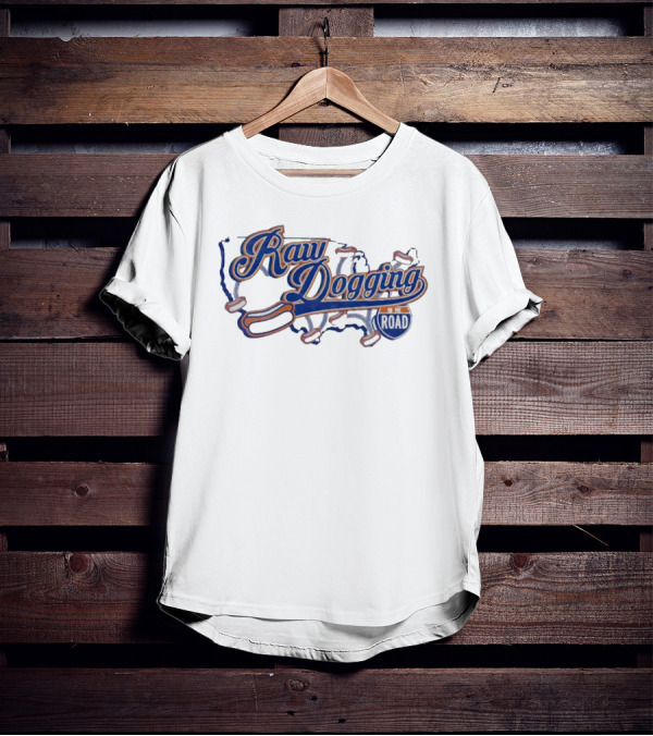 Raw Dogging Hot Dogs On The Road T-Shirt