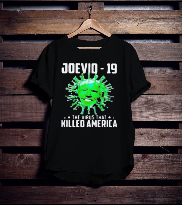 JOEVID-19 The Virus That Killed America T-Shirt
