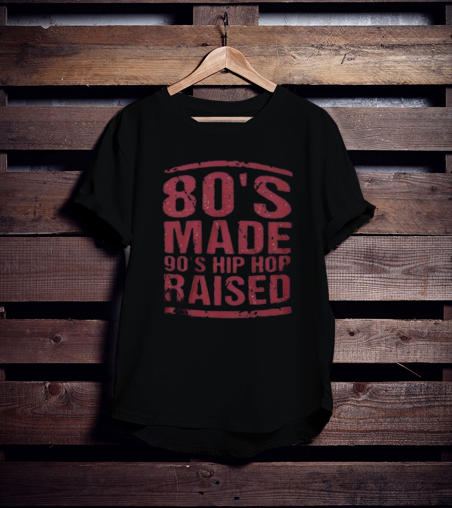 King Keke 80s Made 90s Hip Hop Raised T-Shirt