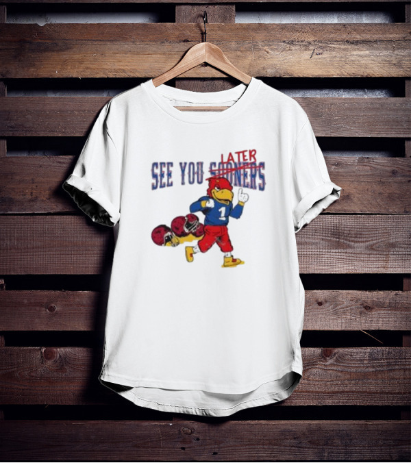 See You Later Sooners Jayhawk Football Victory T-Shirt